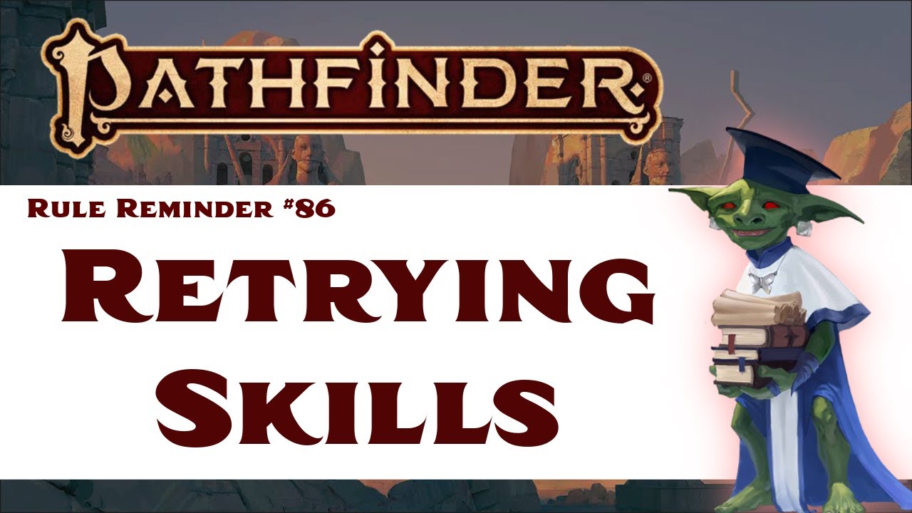 Can You Try a Failed Skill Check Again? (Pathfinder 2e Rule Reminder #86)