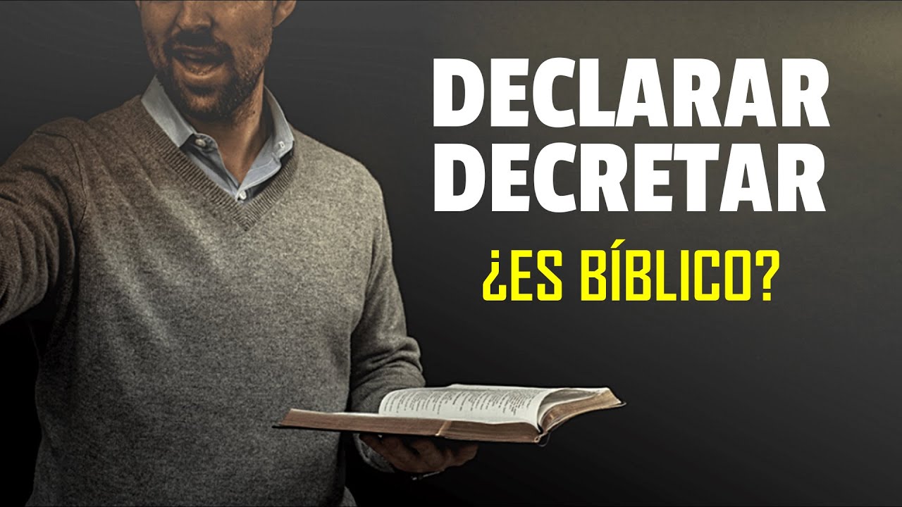 ¿La Biblia enseña a DECLARAR y DECRETAR?