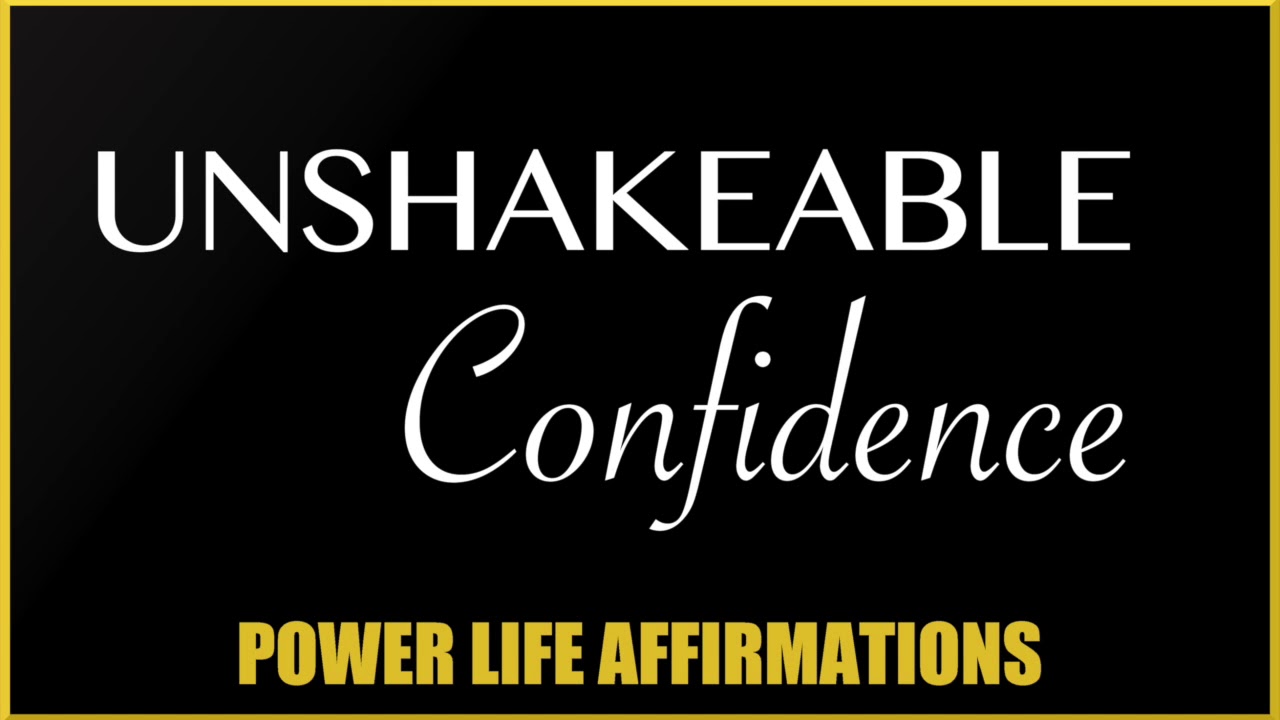Unshakeable Confidence (FEMALE VOICE)-  Power Life Affirmations