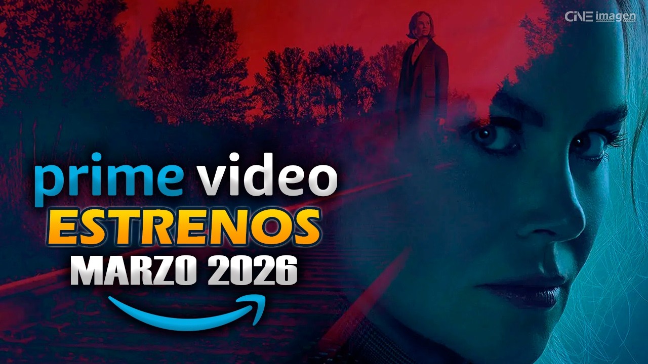 Llega lo MEJOR a PRIME VIDEO este Marzo ¡Mira esto!