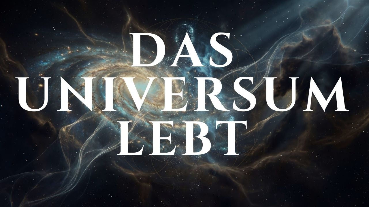 Das Universum lebt – und wir sind Teil seines Bewusstseins