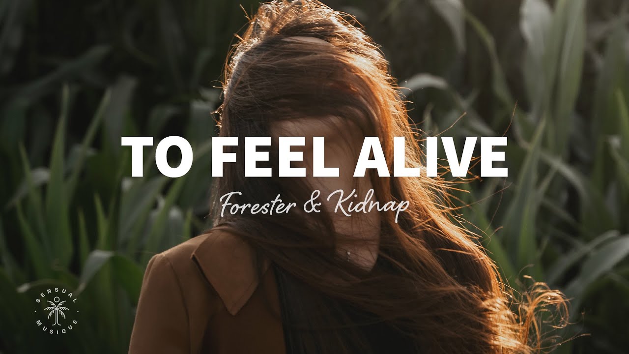 Forester & Kidnap - To Feel Alive (Lyrics)