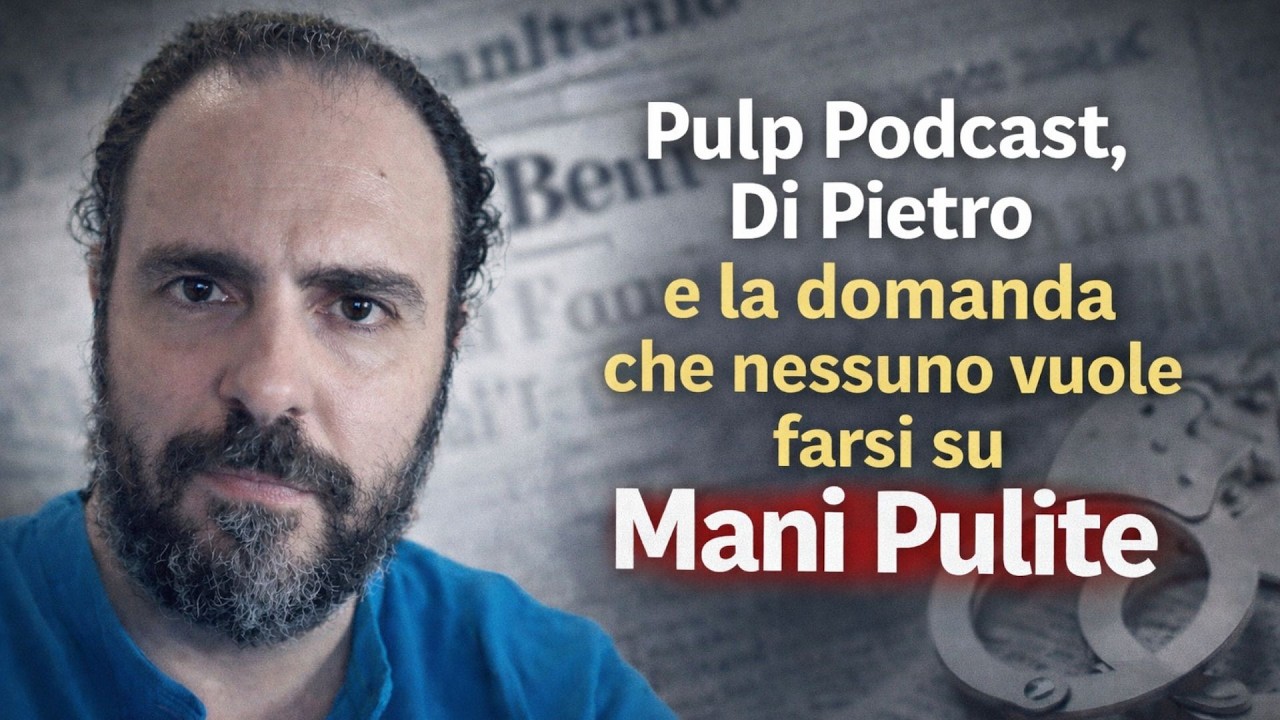 Pulp Podcast, Di Pietro e la domanda che nessuno vuole farsi su Mani Pulite