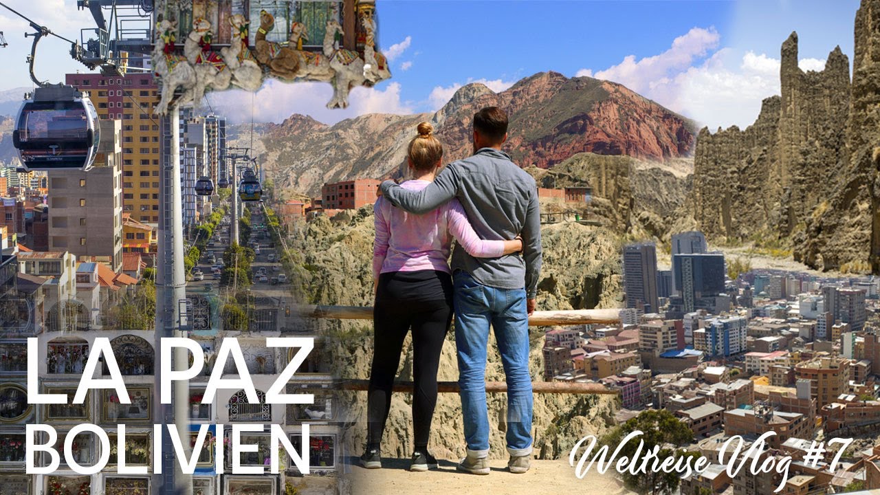 La Paz Bolivien - Die Top-Sehenswürdigkeiten | Weltreise Vlog #7