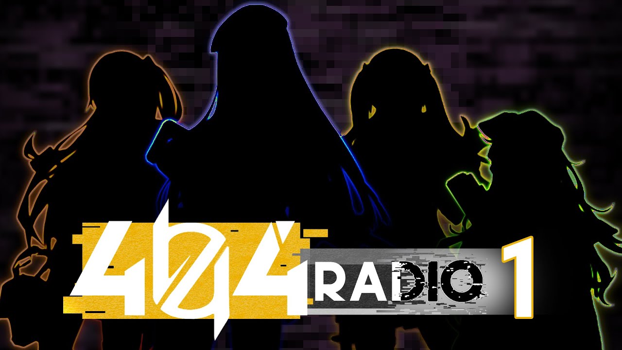 404 RADIO — Episode 1 — Girls' Frontline Story Project