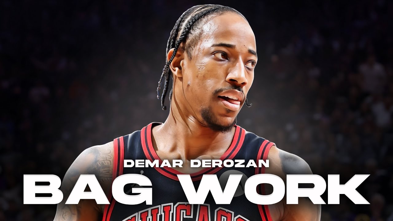 Bag Work: Demar Derozan