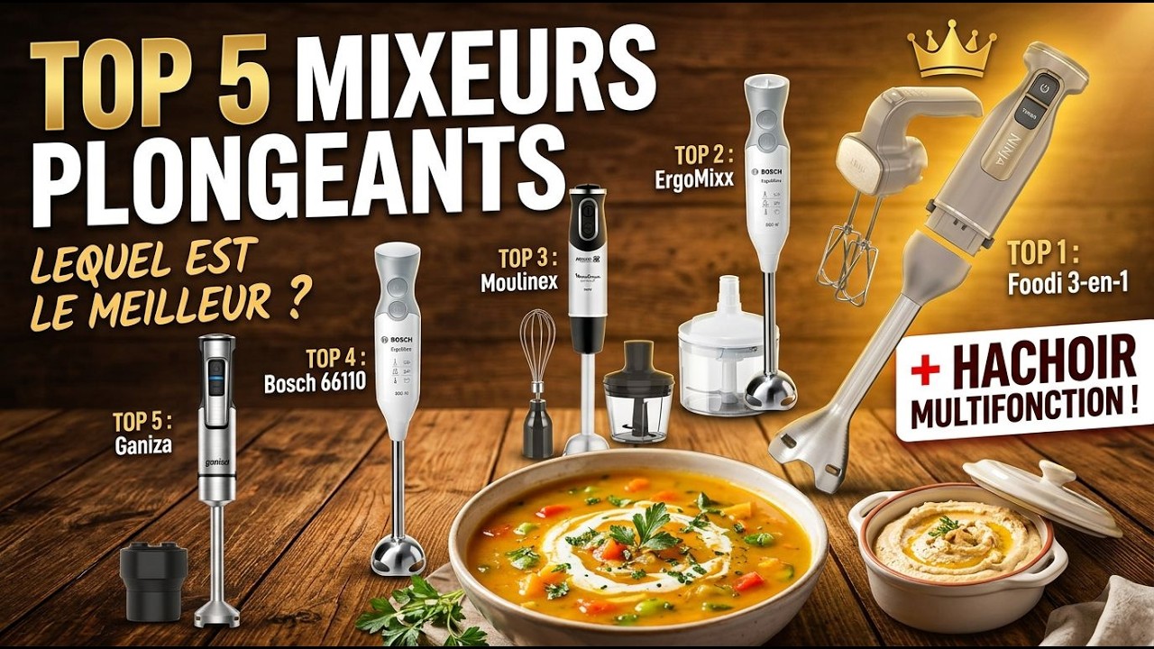 TOP 5 : Quel est le Meilleur Mixeur Plongeant ? 🍲 (Robot Mixeur Multifonction & Hachoir)