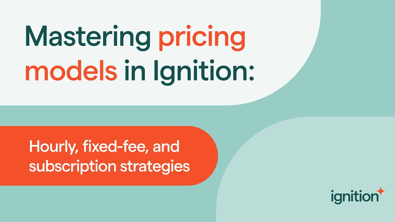 Mastering Pricing Models in Ignition: Hourly, Fixed-Fee, and Subscription Strategies