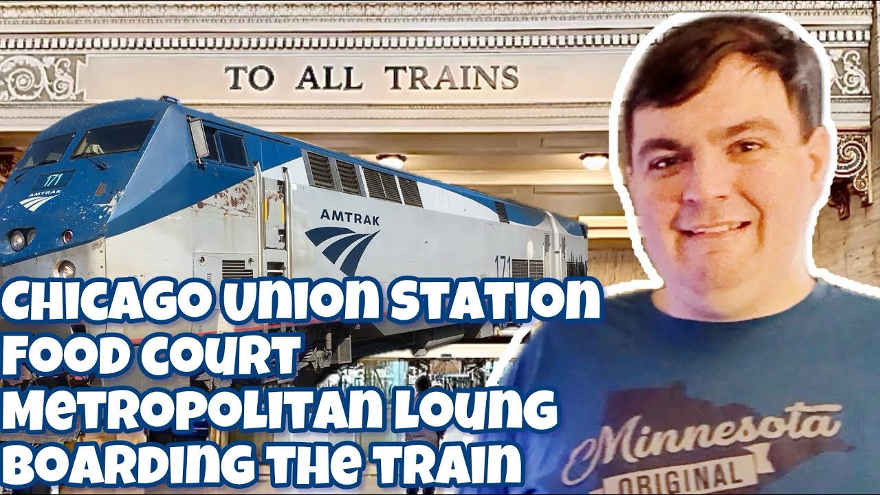 Amtrak Chicago Union Station | Metropolitan Lounge | Food Court | Boarding The California Zephyr