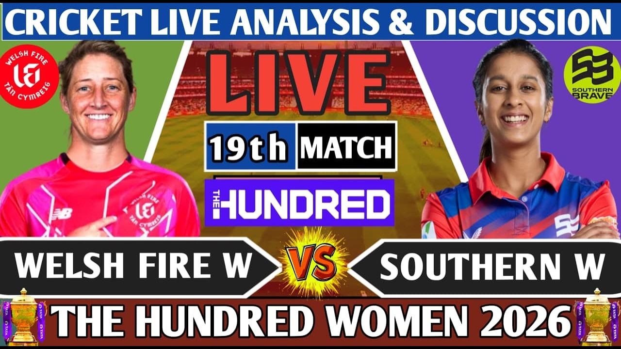 Welsh fire W vs Southern Brave W 19th 100B Match ! Live 19th 100B Match Analysis Score & Discussion