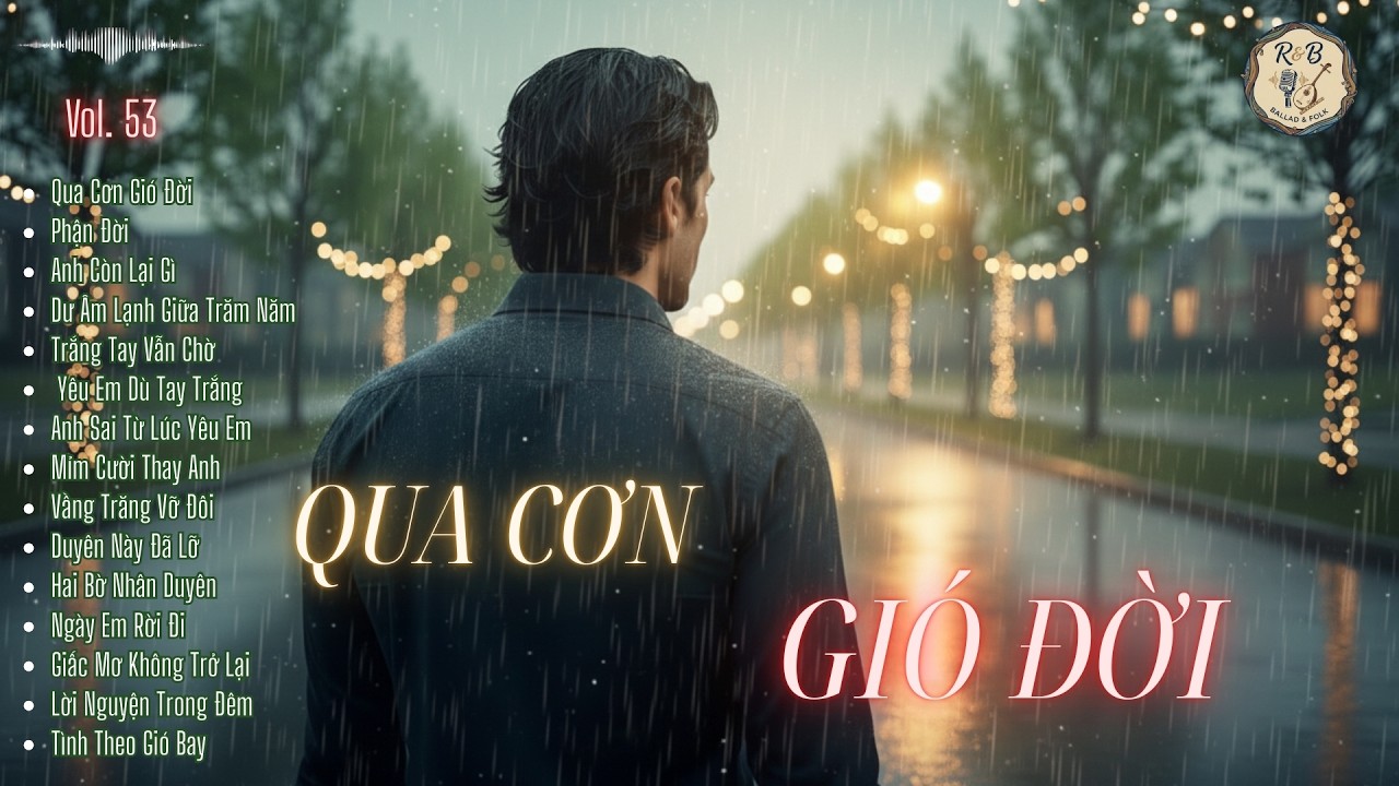 QUA CƠN GIÓ ĐỜI – 15 Ca Khúc Nhạc Buồn Chạm Đáy Cảm Xúc | Rock Ballad – Slow Blues