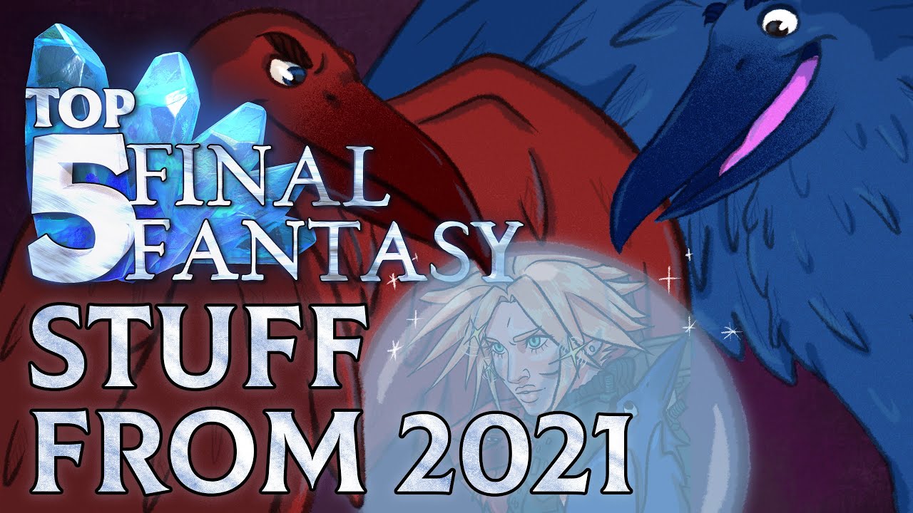 Top 5 Final Fantasy Stuff from 2021