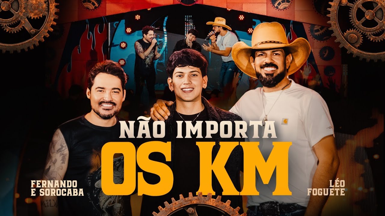 N&atilde;o Importa Os KM - Fernando & Sorocaba, L&eacute;o Foguete