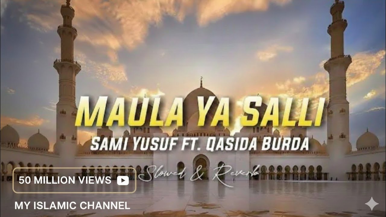  ​Maula Ya Salli Ft. Sami Yusuf - Qasida Burda Shareef [NASHEED]#viral#islamicvideo 