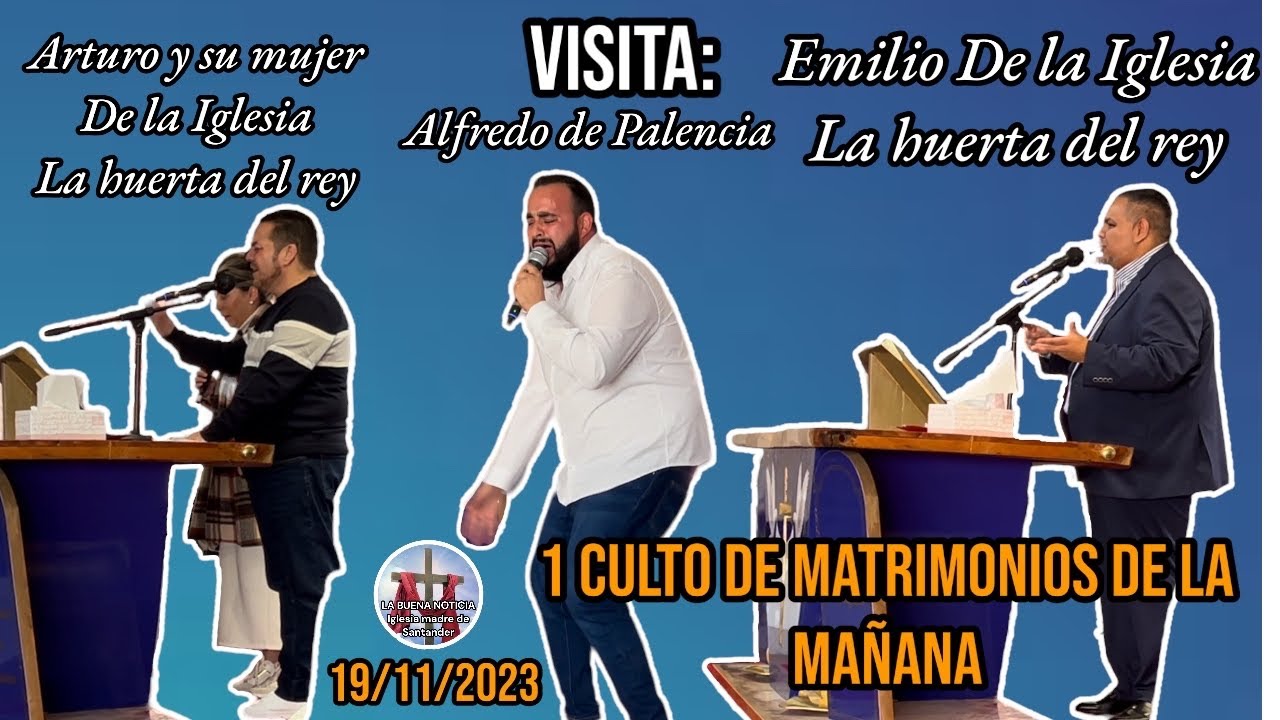 [PRIMER culto de MAÑANA matrimonios]Visita:Emilio de la huerta del rey, Alfredo de Palencia y Arturo