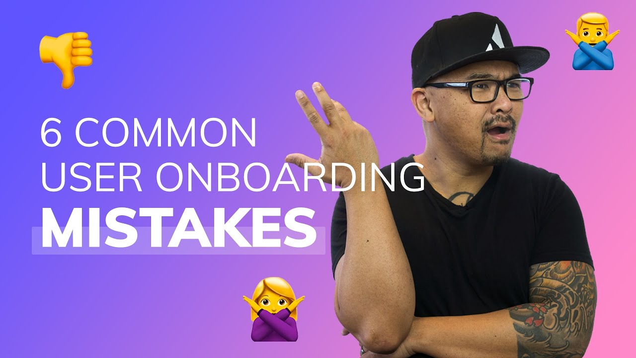 6 user onboarding mistakes to avoid NOW