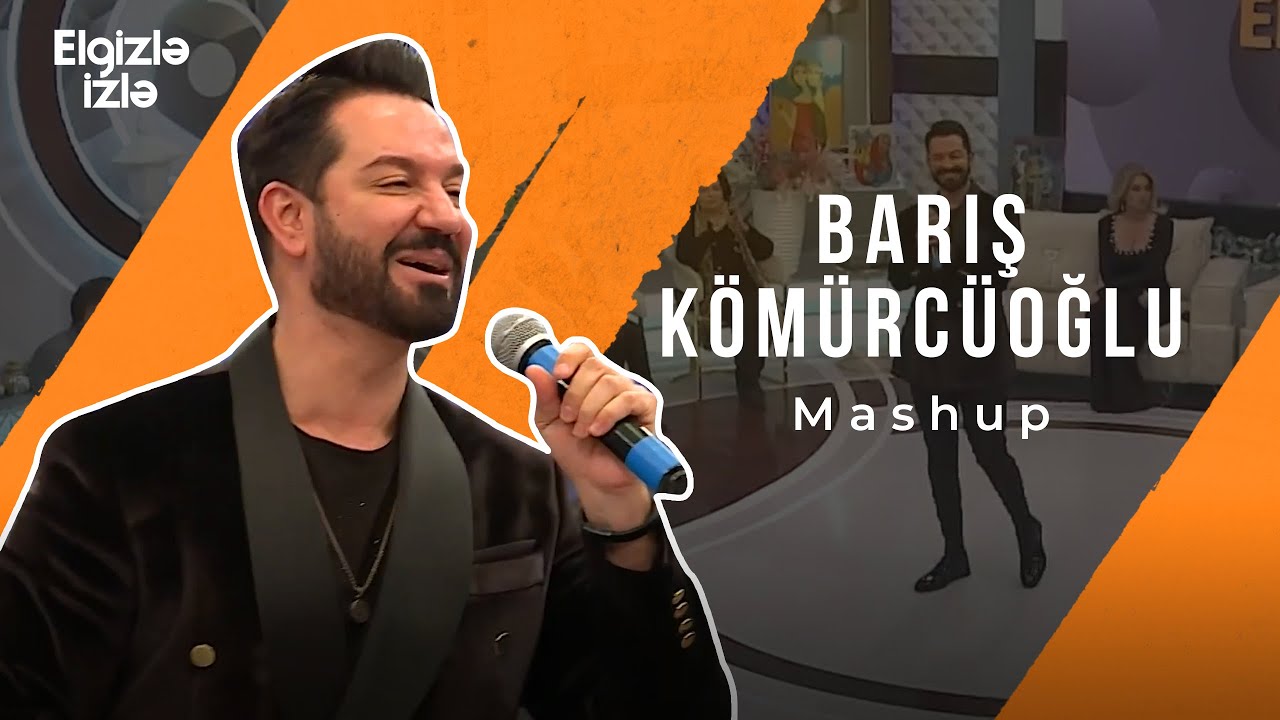 Elgizlə izlə | Barış Kömürcüoğlu | Mashup