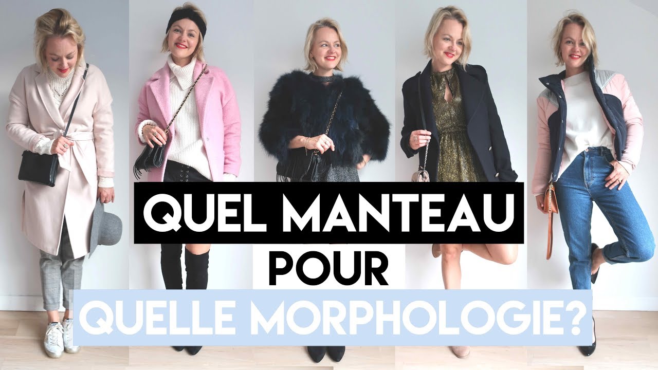 QUEL MANTEAU POUR QUELLE MORPHOLOGIE? - MORPHOLOGIE