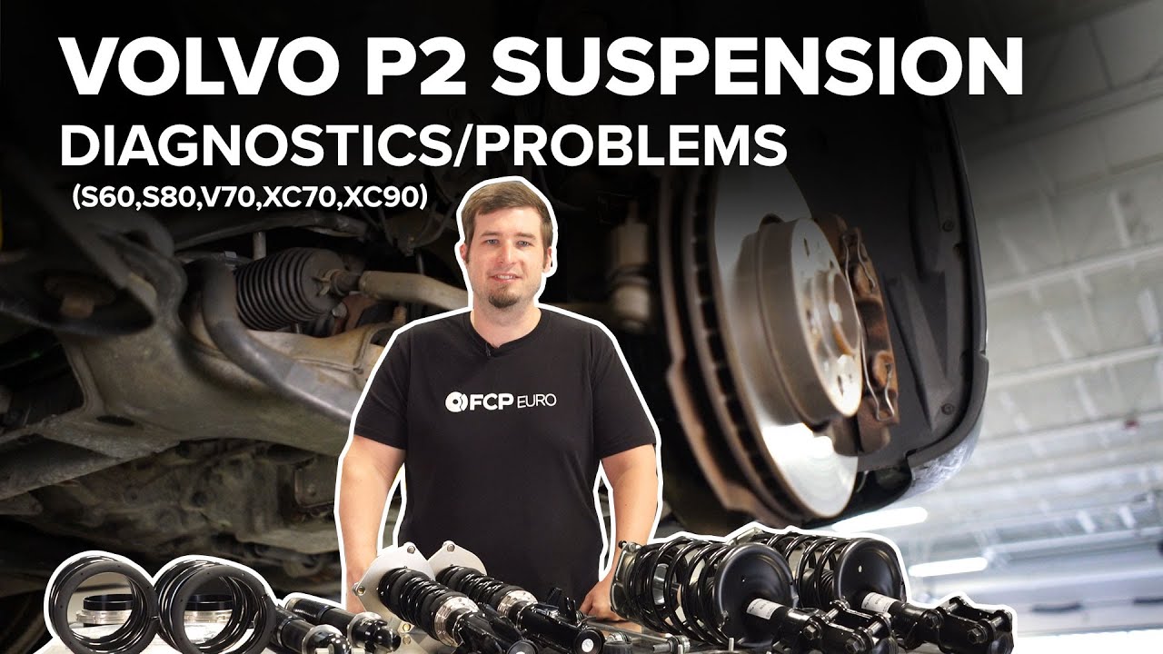 Volvo P2 S60,V70 Suspension Diagnostic/Maintenance Guide (Struts, Bushings, Mounts, Failures & More)