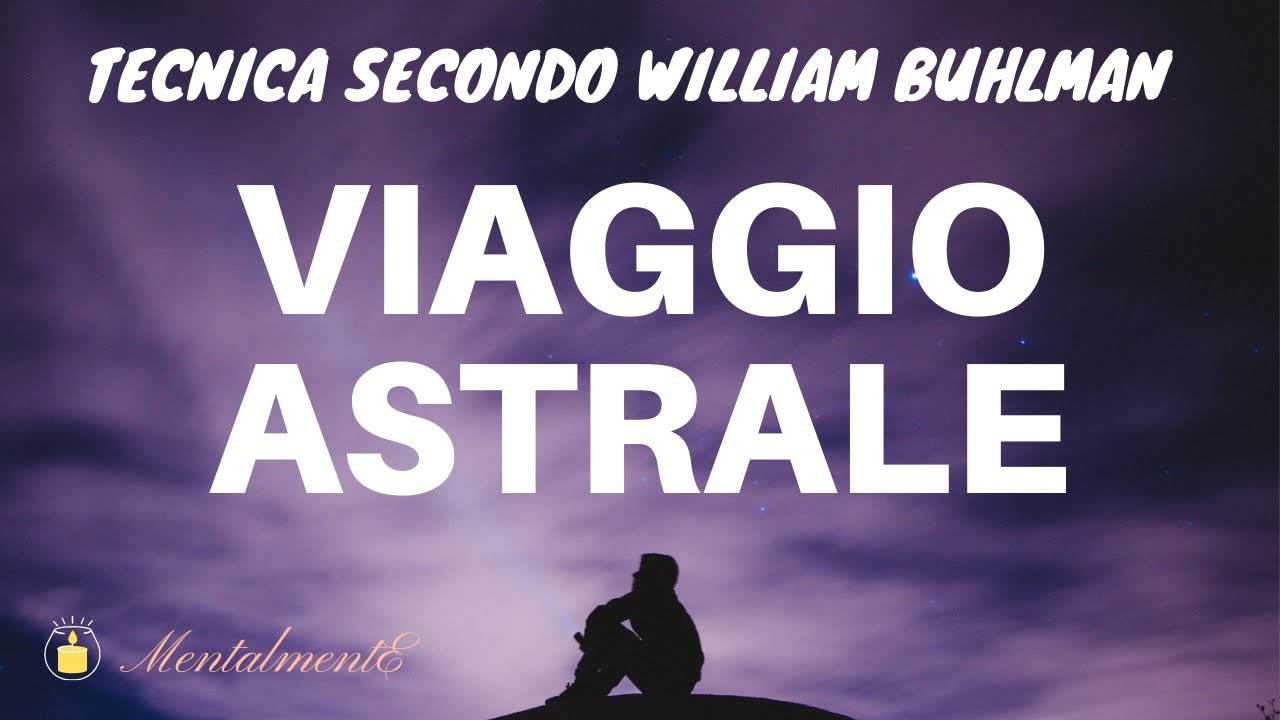 Ipnosi Viaggio Astrale - Tecnica William Buhlman - Tecnica Del Fumo - Meditazione Viaggio Astrale