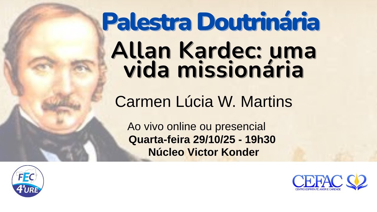 Palestra Doutrinária CEFAC: Allan Kardec: uma vida missionária