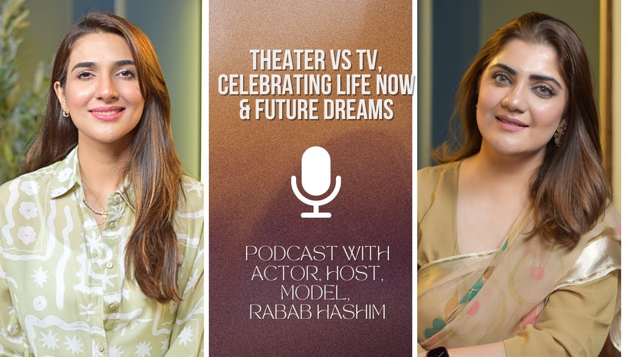 Rabab Hashim Talks Theater Work, Celebrating Her Life Now | Podcast | Mahwash Ajaz