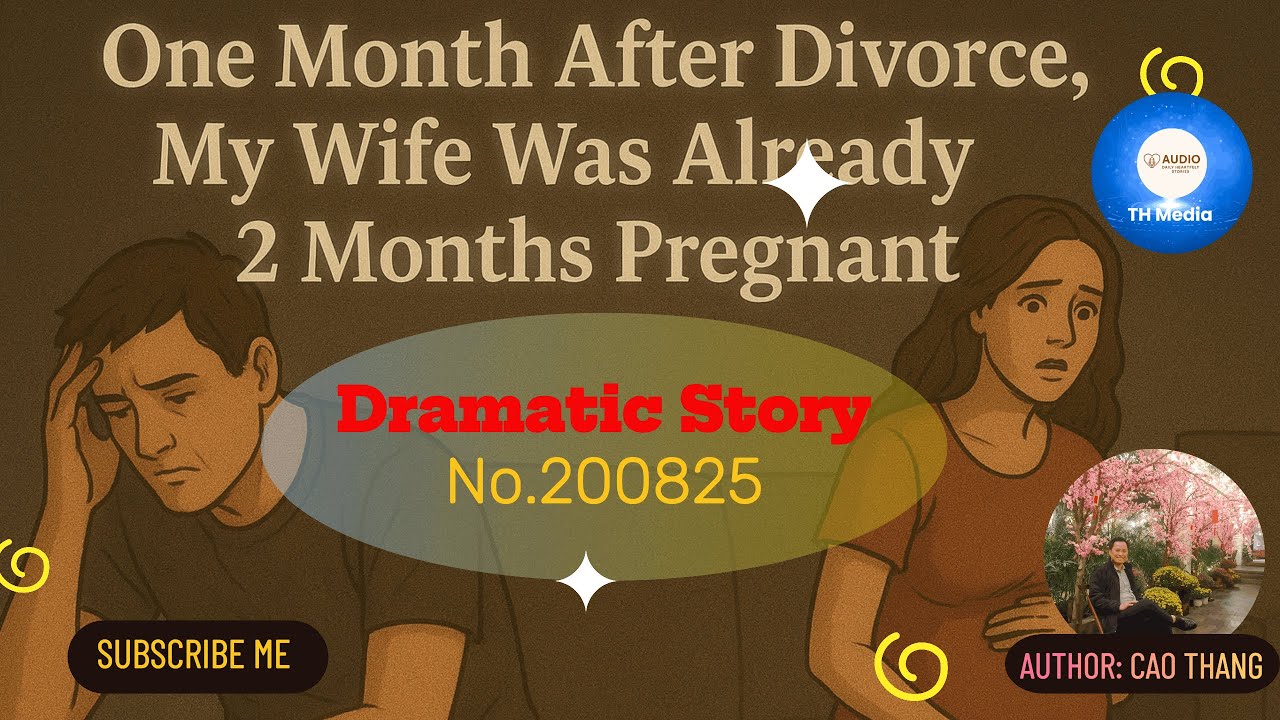 Dramatic Story 200825: One Month After Divorce, My Wife Was Already 2 Months Pregnant