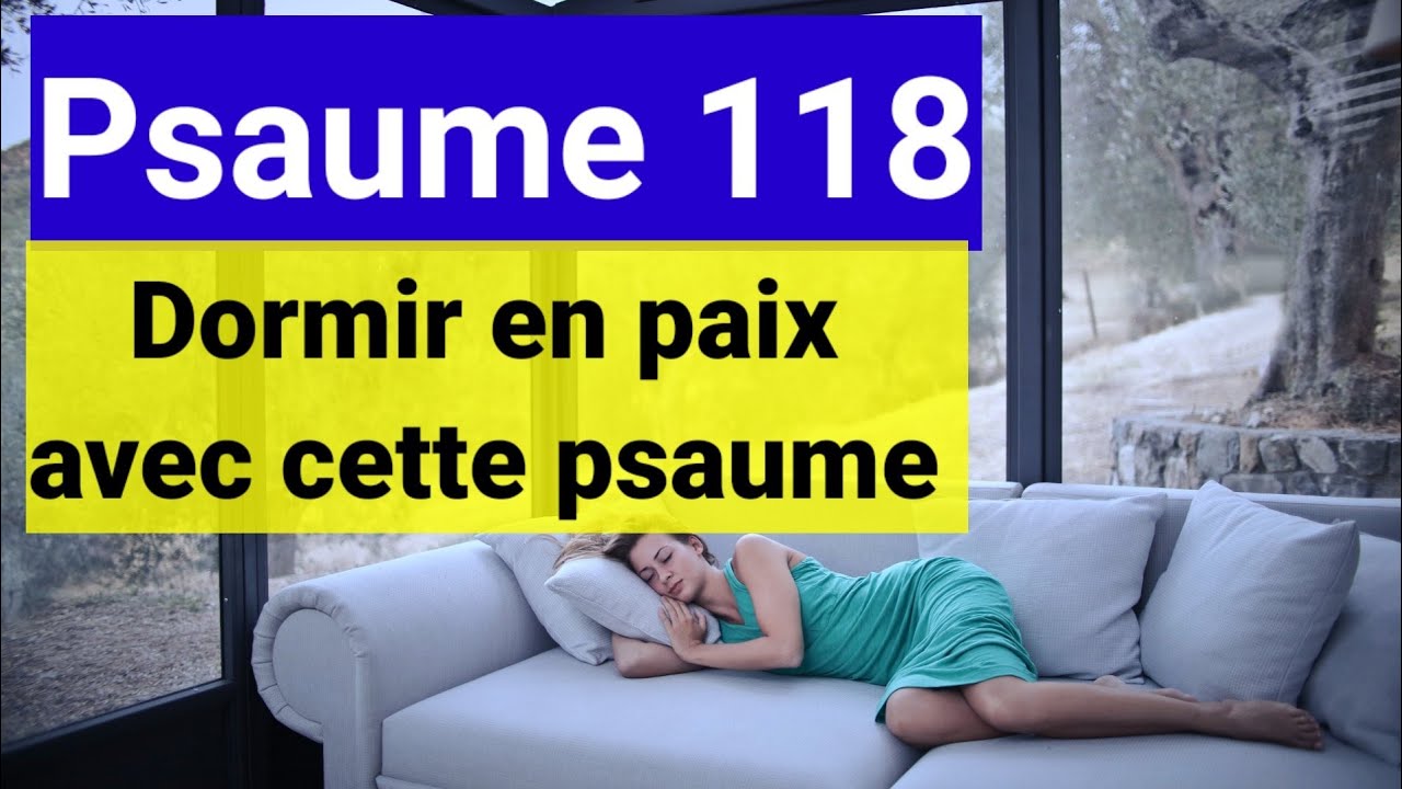 Psaume  118 , la parole de Dieu , psaumes pour dormir en paix .