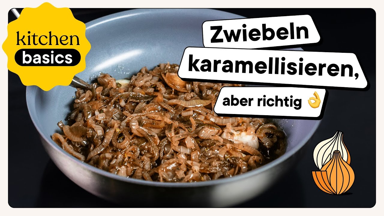 ZWIEBELN KARAMELLISIEREN &ndash; so geht's richtig! | Kitchen Basics