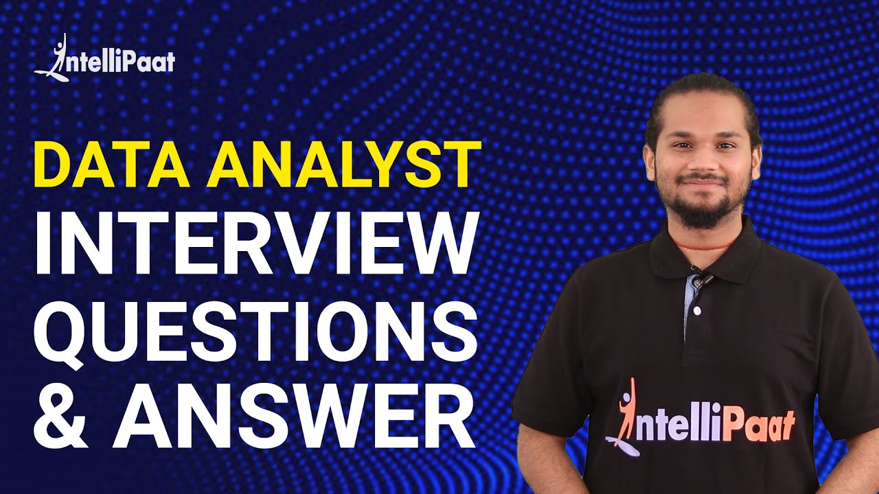 Data Analyst Interview Questions And Answers | Data Analyst Interview Questions | Intellipaat