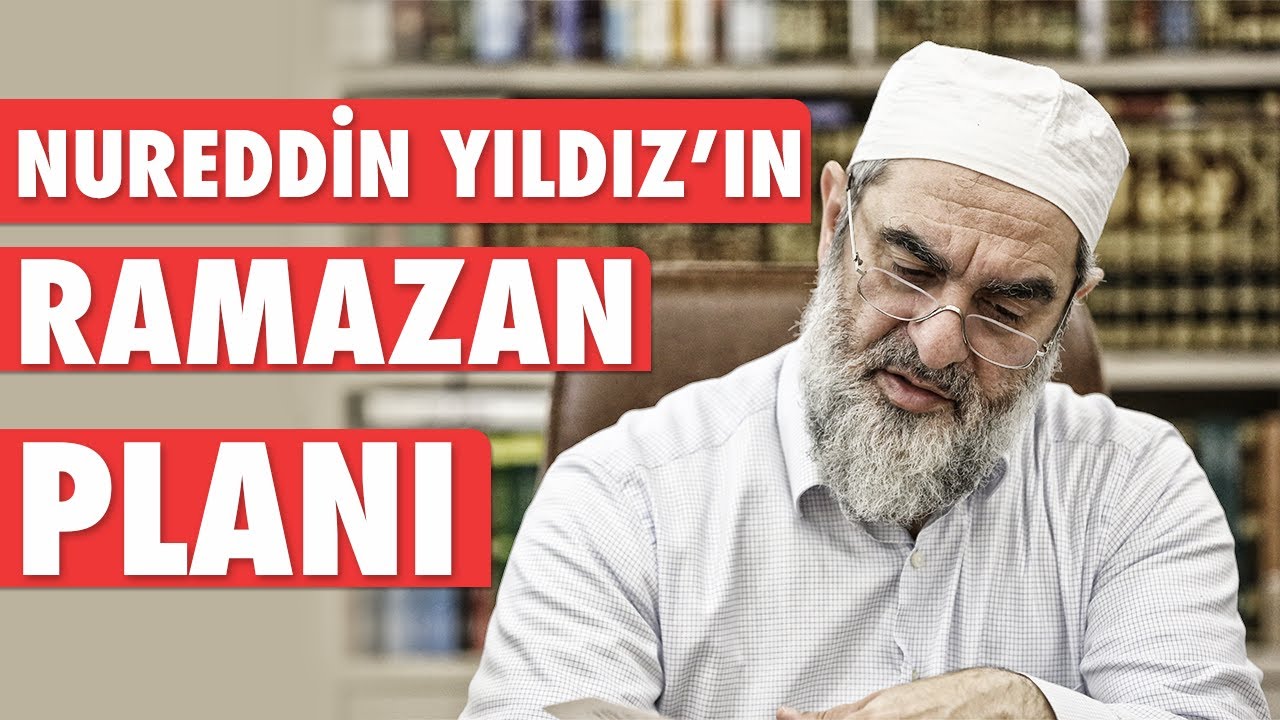 NUREDDİN YILDIZ'IN RAMAZAN PLANI | Nureddin Yıldız