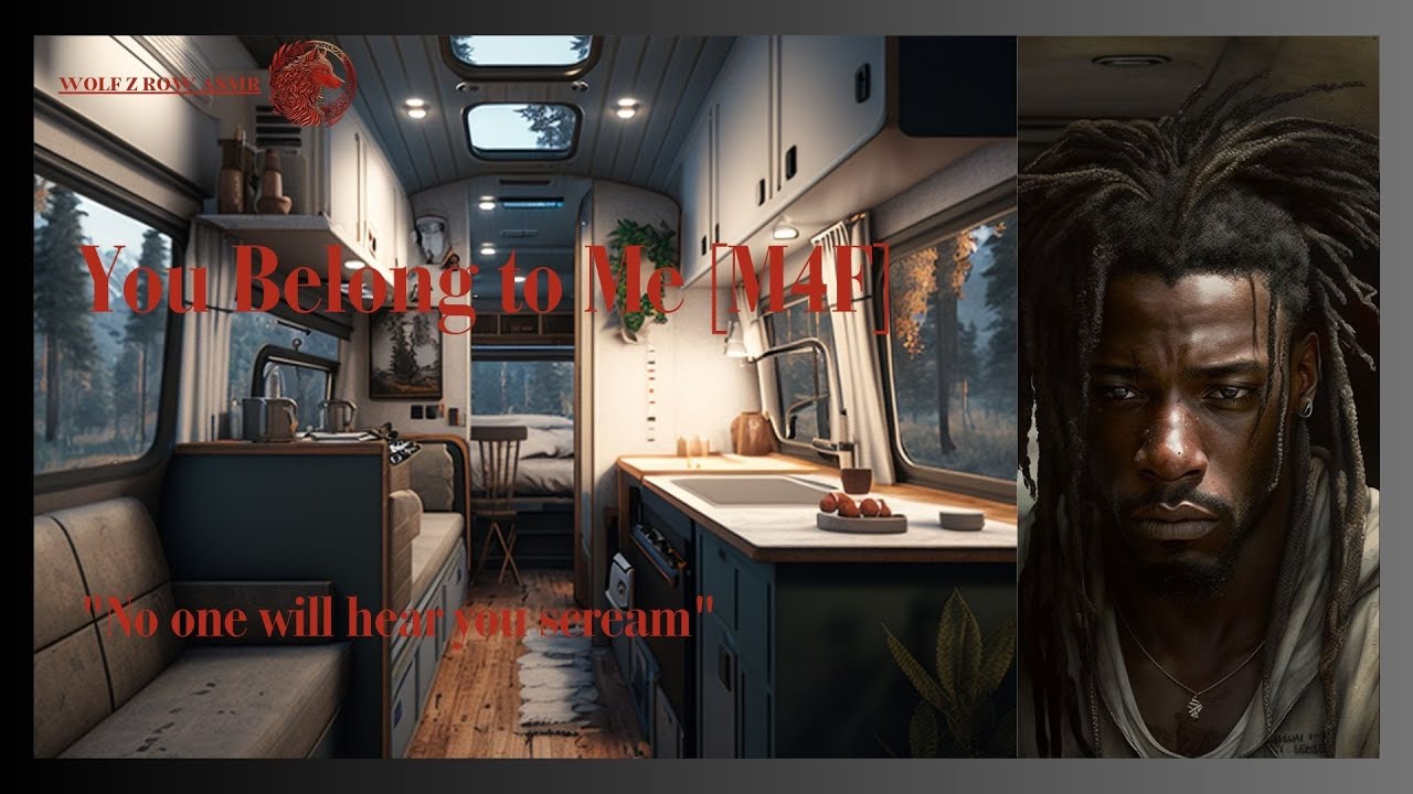 You Belong to Me [M4F] [Male Yandere] [Trapped in an RV] [Kidnapped Listener]