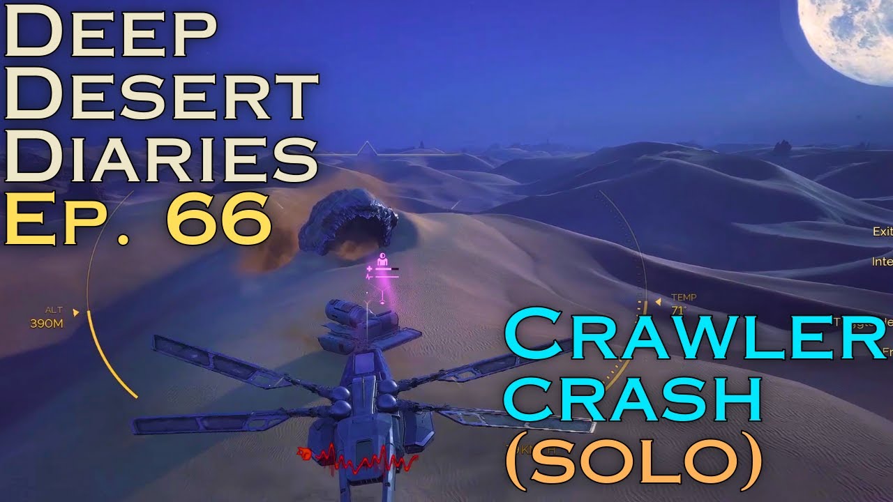 Deep Desert Diaries Ep. 66 - Crawler Crash