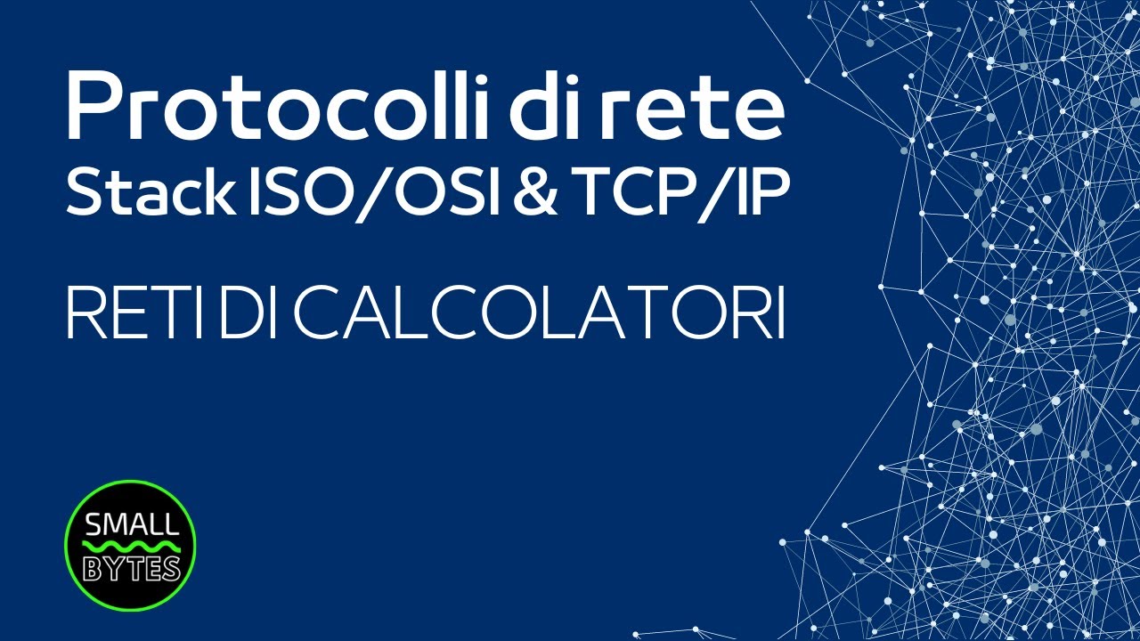 Reti di calcolatori - I protocolli e gli stack ISO/OSI e TCP/IP