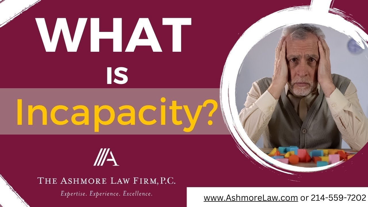 What is Incapacity? | Dallas Guardianship Lawyer