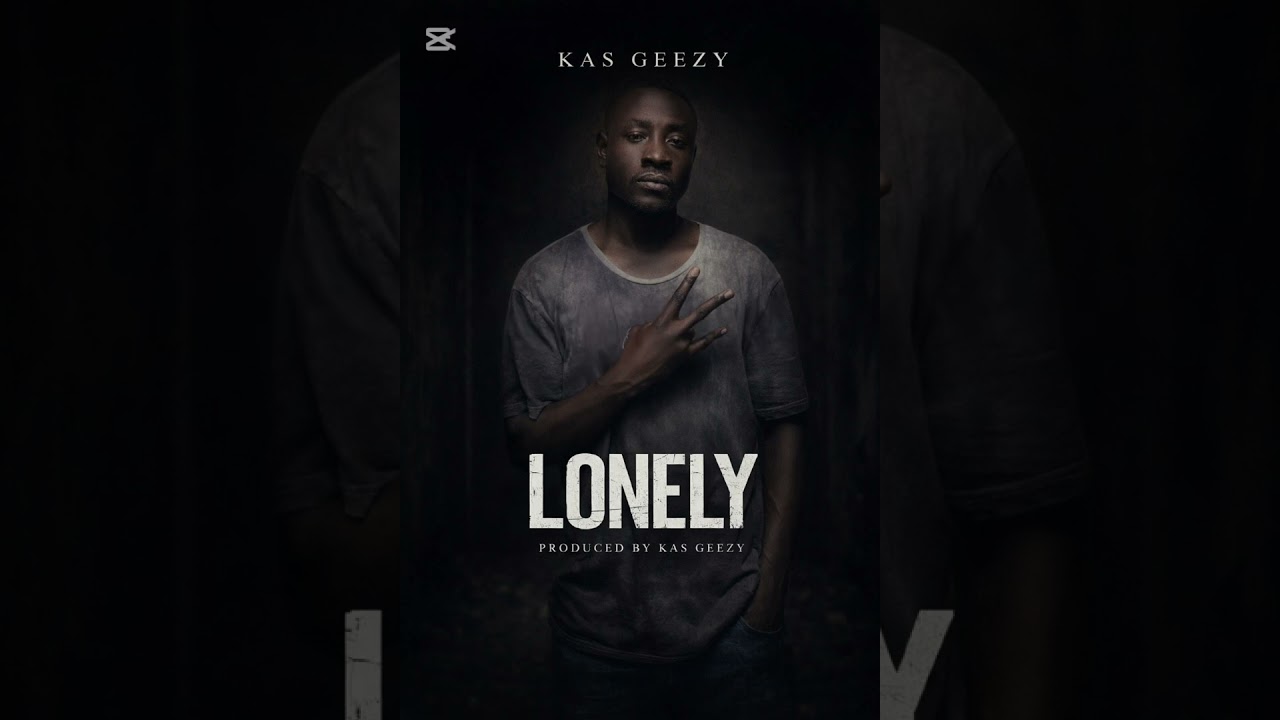 Kas Geezy _ Lonely ( lyrics video)