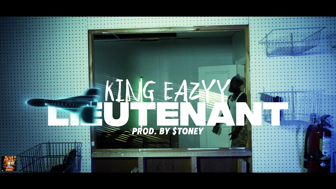 King Eazyy - Lieutenant (Music Video) Shot by @blaccoutproductions
