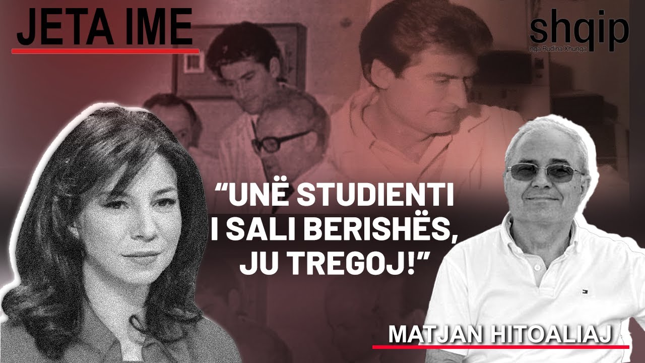 Unë studenti i Sali Berishës, ju tregoj! Flet Matjan Hitoaliaj! | Shqip nga Rudina Xhunga