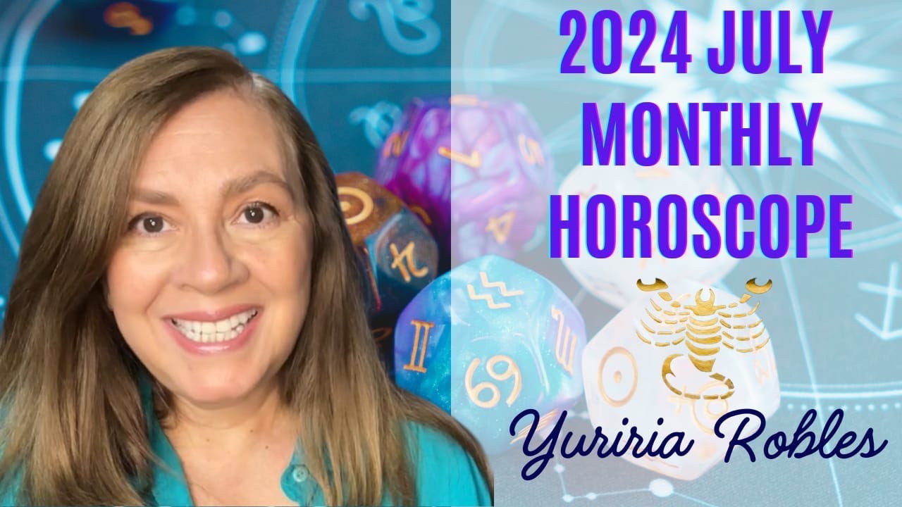 ♏️ Scorpio July 2024 Astrology Horoscope by Yuriria Robles