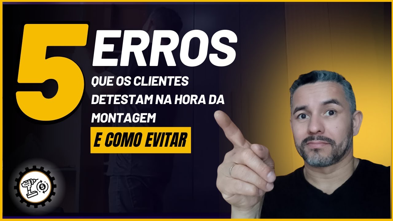 5 Erros que o montador de móveis comete na hora da montagem, e  que o cliente detesta!!..