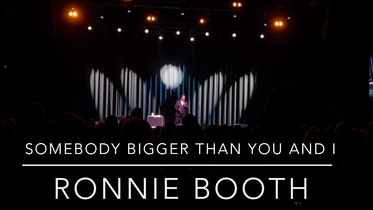 Somebody Bigger Than You And I - Ronnie Booth