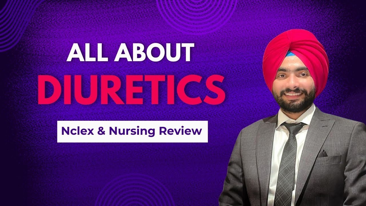 Everything about Diuretics- Nclex Special 