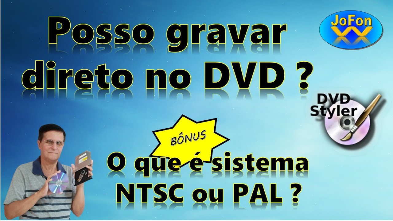 DVD Styler - Gravando direto no disco e o que é o sistema NTSC ou PAL