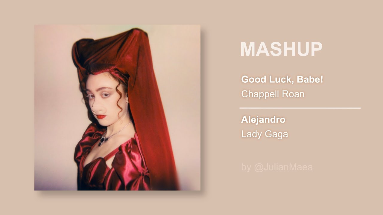 @ChappellRoan • @LadyGaga | Good Luck, Babe! • Alejandro #MASHUP by @JulianMaea #VISUALIZER