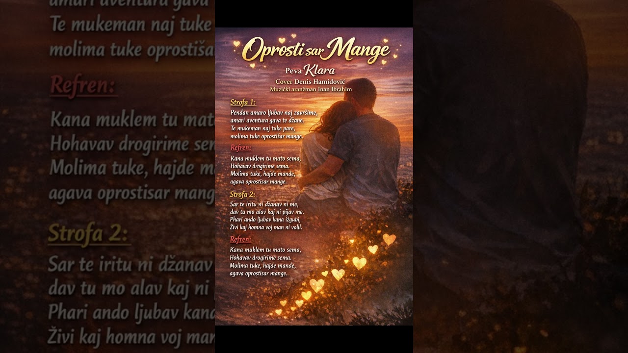 Oprosti sar Mange  Peva: Klara   Cover: Denis Hamidović  Muzički aranžman: Inan Ibrahim