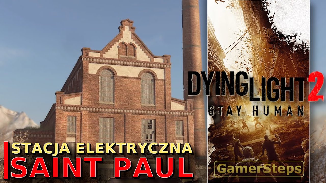 Dying Light 2 : Stacja Elektryczna Saint Paul | Poradnik