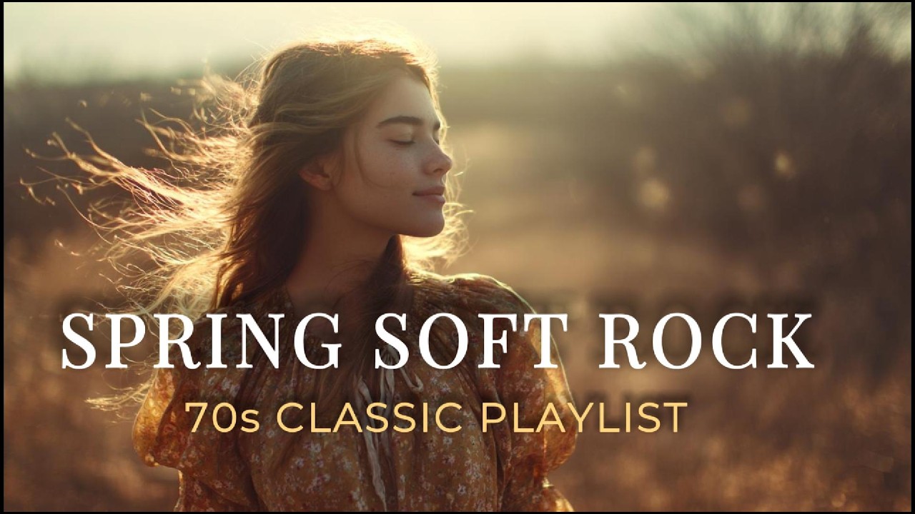 Spring Soft Rock 70s Playlist 🌼 Classic Love Songs, Nostalgic Ballads, Vintage Relaxing Music