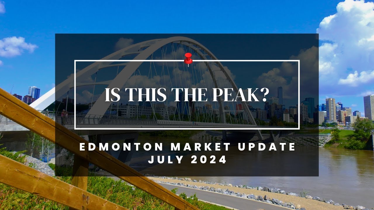 July 2024 | Edmonton Real Estate Monthly Market Update