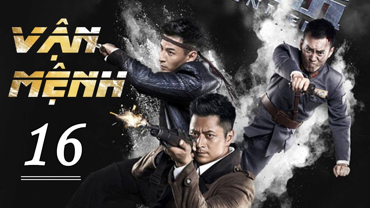 VẬN MỆNH TẬP 16 - Phim Hành Động Kháng Nhật Siêu Đỉnh 2023 (Thuyết Minh)