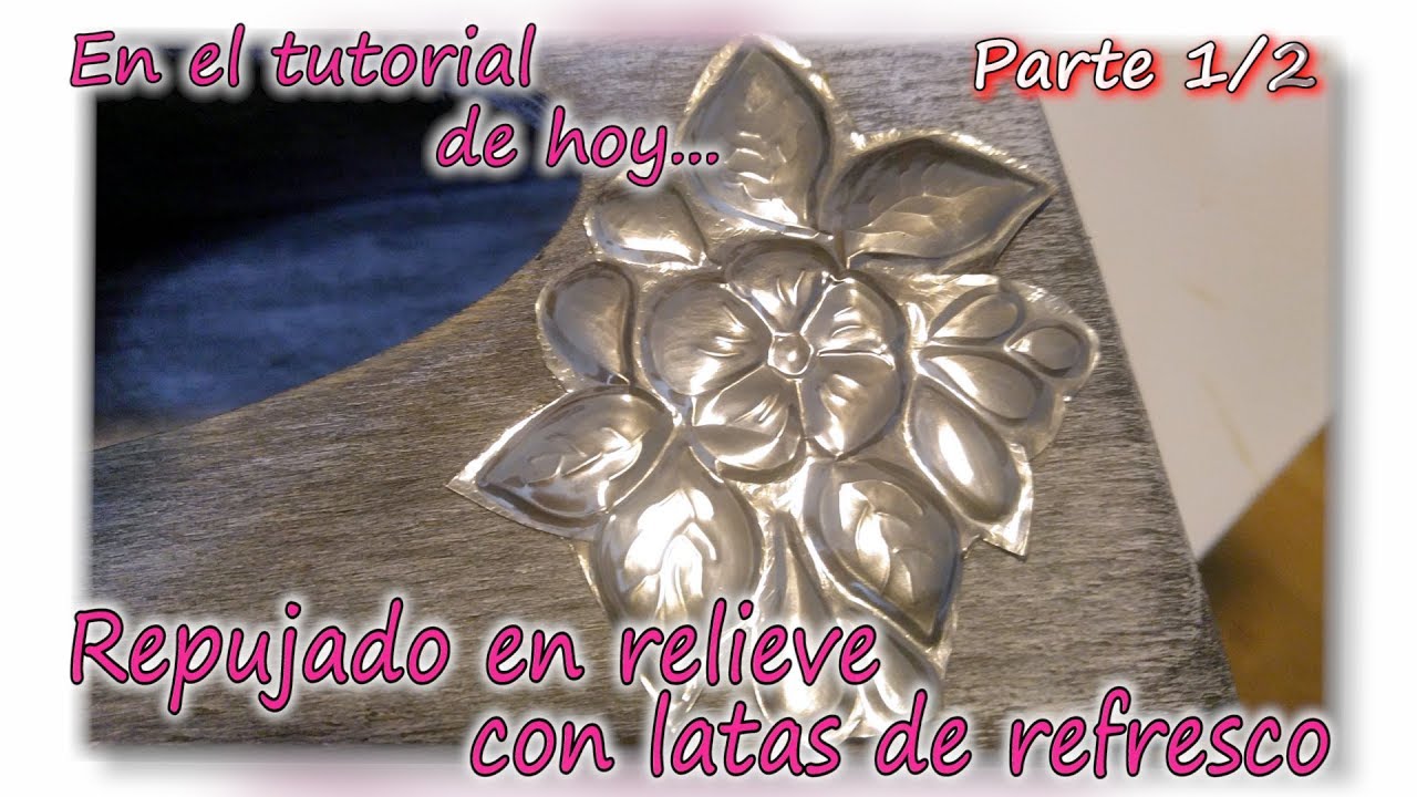 REPUJADO EN RELIEVE CON LATAS DE REFRESCO  PARTE 1-3